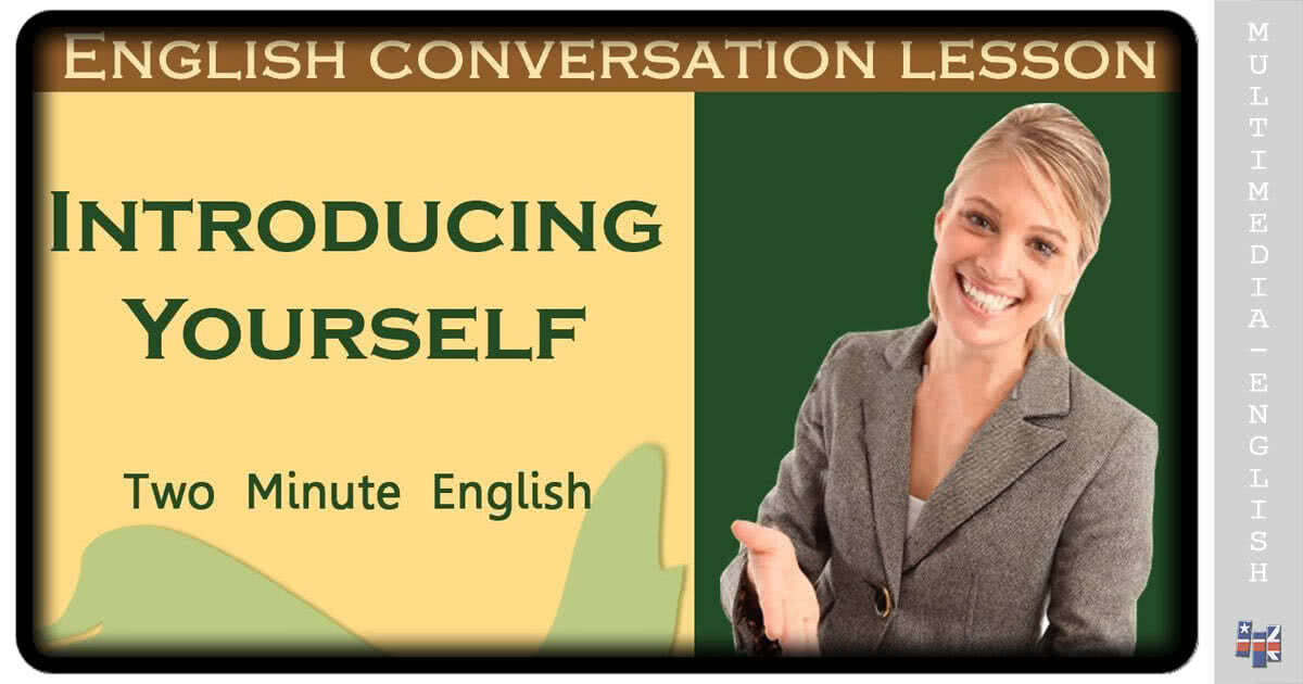 How to Introduce Yourself In English (Twominute English) [Multimedia