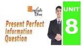Present Perfect Information Question (EnglishDive)