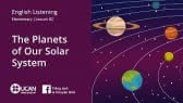The Planets of Our Solar System -English listening elementary (Learning English Online Ucan.Vn)