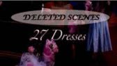 27 Dresses - deleted scenes