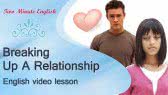 Breaking up a relationship (Twominute English)