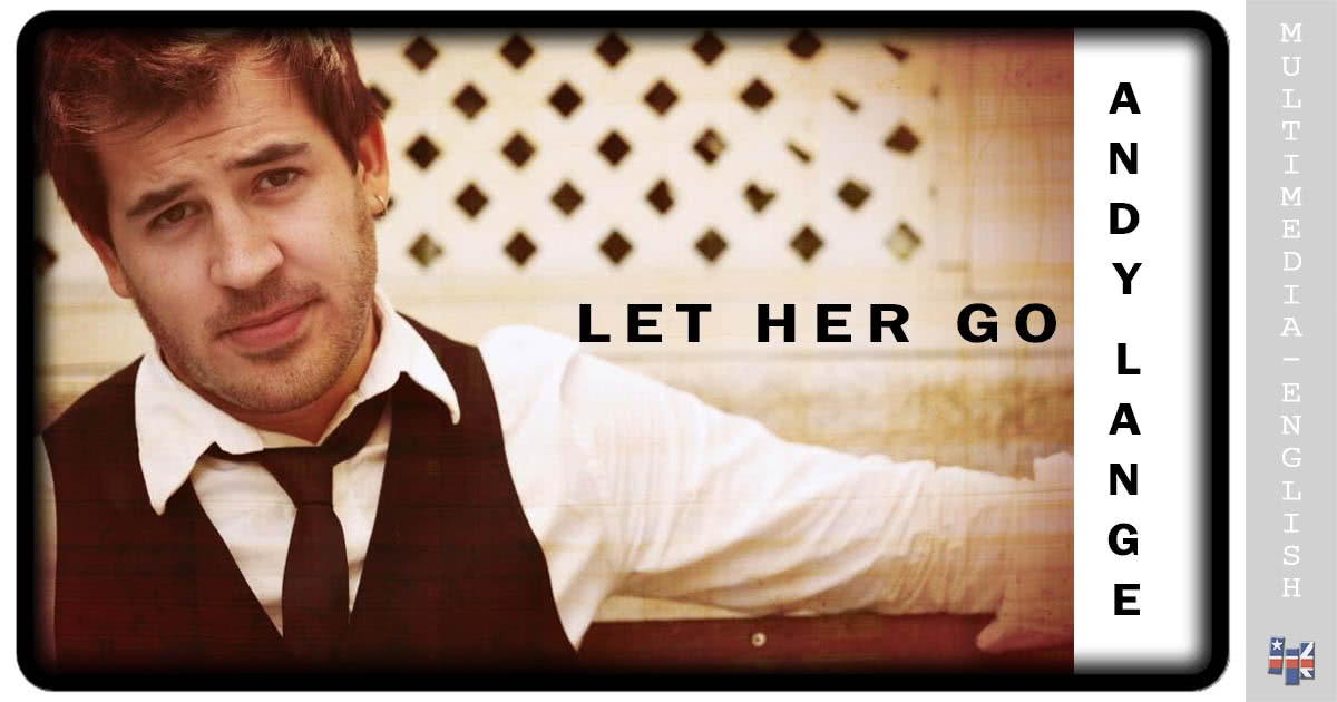 Let Her Go (cover) (Andy Lange) –[Multimedia-English videos]