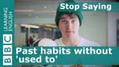 Past habits without 'used to': Stop Saying (BBC Learning English)