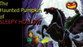 The Haunted Pumpkin Of Sleepy Hollow