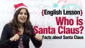  Facts about Christmas: Who is Santa Claus? (Let's Talk)