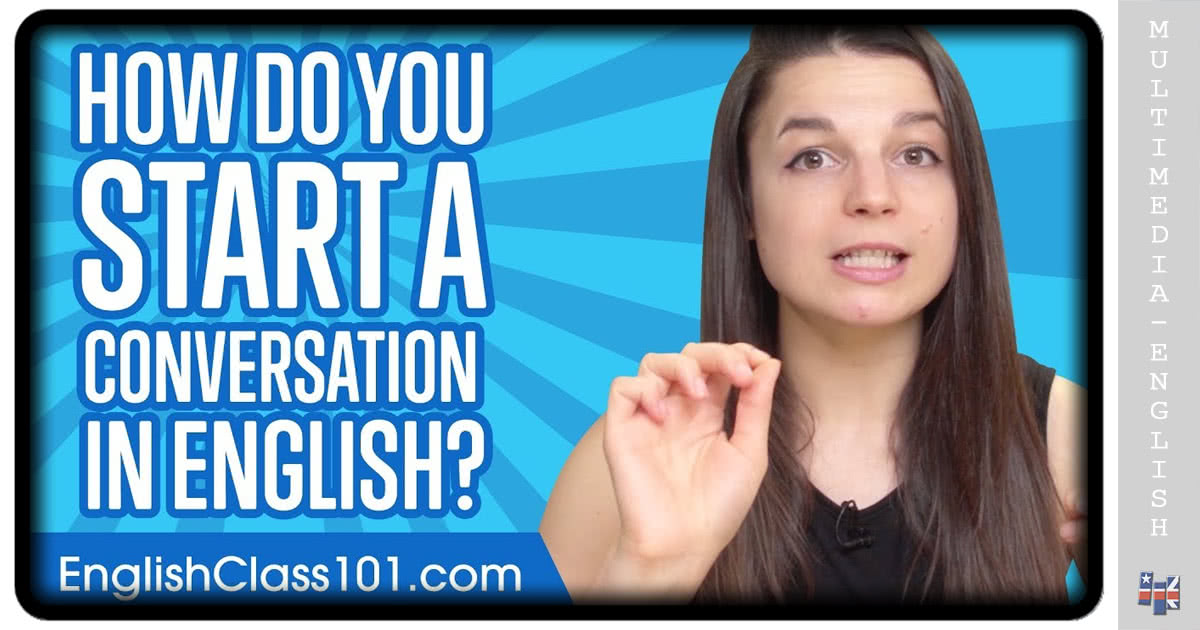 How to Start a Conversation in English (EnglishClass101.com ...