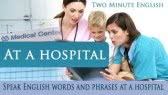 At a hospital - different situations (Twominute English)