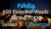 600 Essential Words for the TOEIC | Lesson 5  | Conferences (FukEn)