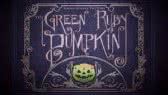 The green ruby pumpkin (Miguel Ortega & Tran Ma)
