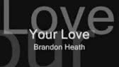 Your love (Brandon Heath)