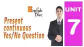 Present Continuous Yes/No Question (EnglishDive)