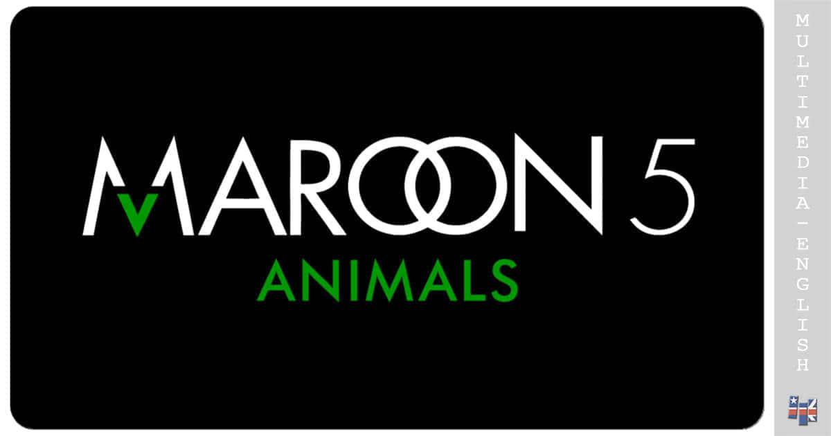 Animals-Maroon 5 (Lyrics) (Maroon 5) –[Multimedia-English videos]