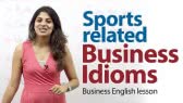 Sports related business idioms (Let's Talk)