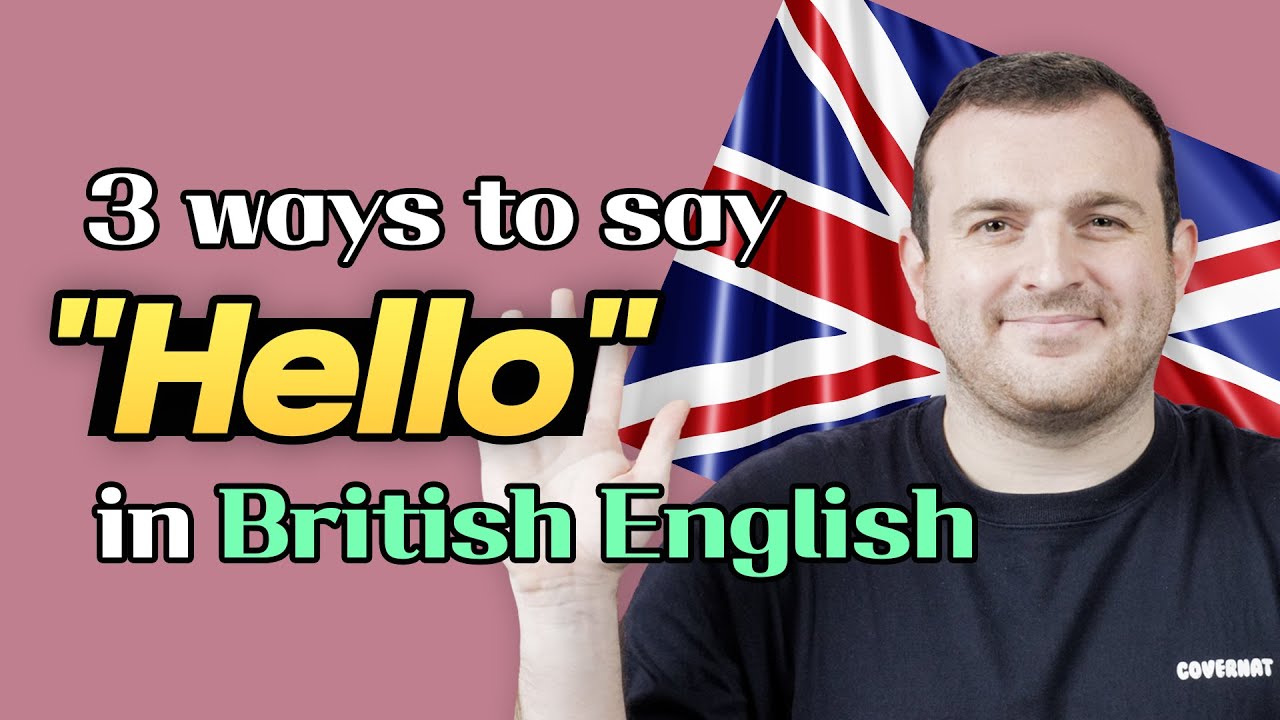 how-to-say-hello-in-british-english-cake-english-multimedia-english