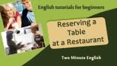 Reserving a Table at a Restaurant  (Twominute English)