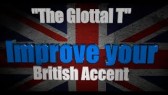 How to Get a British Accent - The Glottal T and the True T (Learn English with Papa Teach Me)