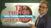 13 Things You Think Are True, But Aren't (CollegeHumor)