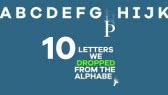 10 Letters We Dropped From The Alphabet (austinmcconnell)