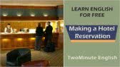Making a Hotel Reservation  (Twominute English)
