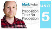Prepositions of Time: No Preposition (Smrt English)